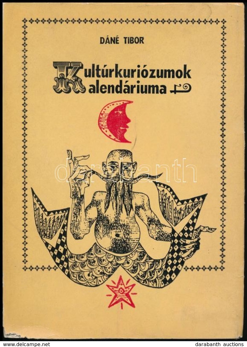 Dané Tibor: Kultúrkuriózumok Kalendáriuma A Mindenkori Folyó évre. Kolozsvár, 1973, Dacia. Kiadói Papírkötés. - Zonder Classificatie