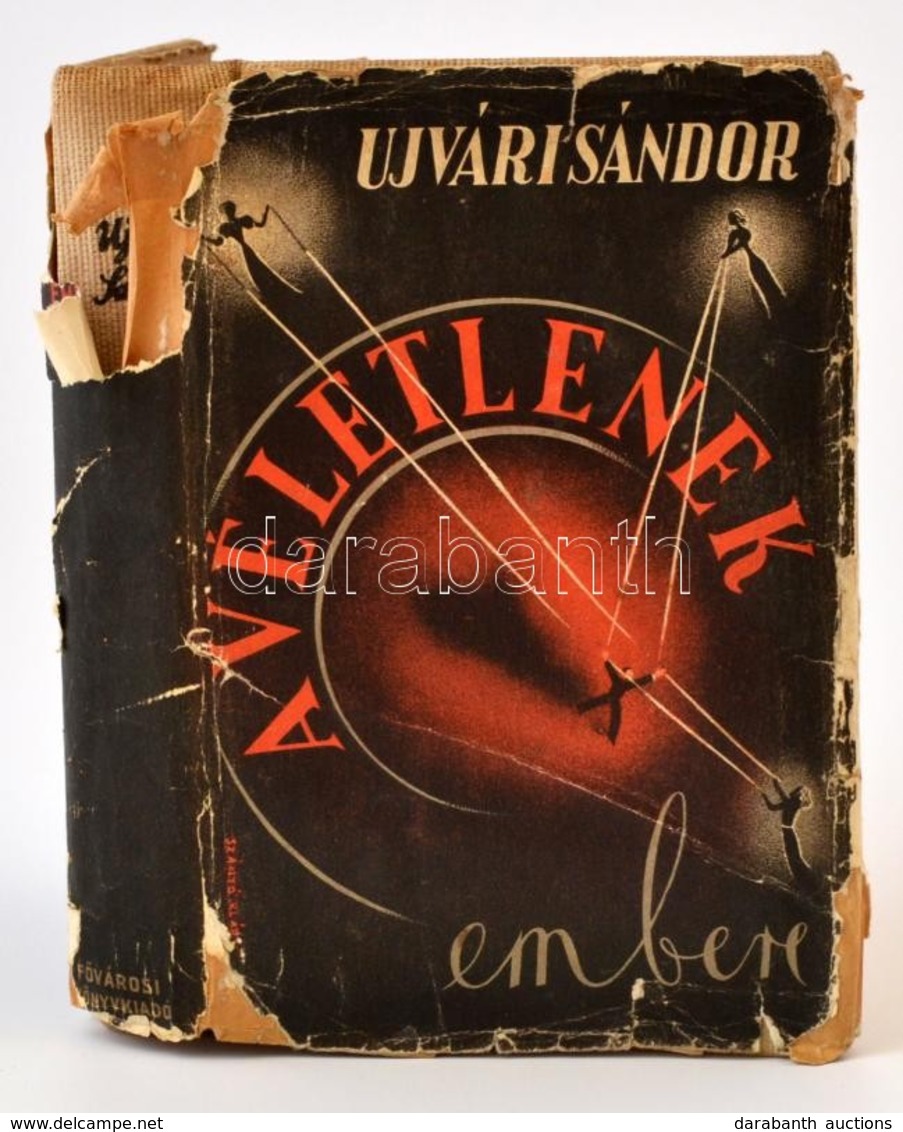 Ujvári Sándor: A Véletlenek Embere. Bp.,1939,Fővárosi Könyvkiadó. Első Kiadás. Kiadói Egészvászon-kötés, Kiadói Sérült,  - Zonder Classificatie