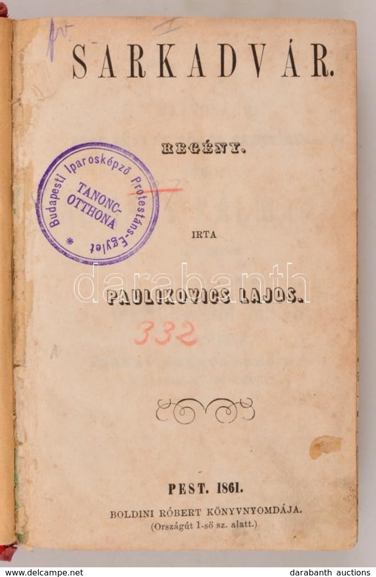 Kolligátum, Benne Két Ritka Művel: 
Paulikovics Lajos: Sarkadvár. Regény. Pest, 1861, Boldini Róbert Könyvnyomdája, 4+24 - Ohne Zuordnung