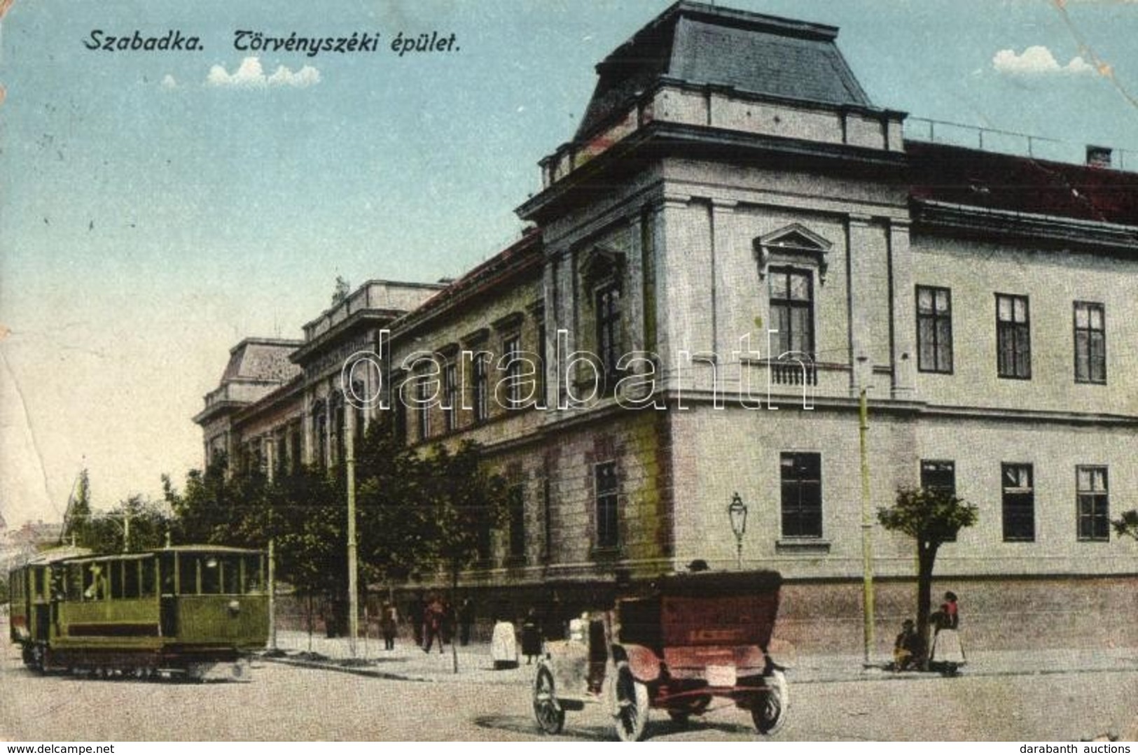 T3 1917 Szabadka, Subotica; Törvényszéki épület, Villamos, Automobil / Court, Tram, Automobile (EB) - Non Classificati