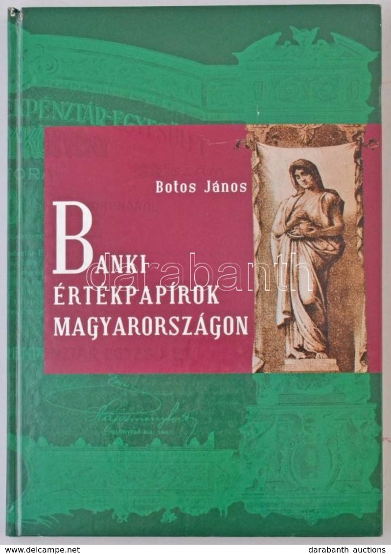 Botos János: Banki értékpapírok Magyarországon. Budapest, Szaktudás Kiadó Ház, 2008. - Zonder Classificatie