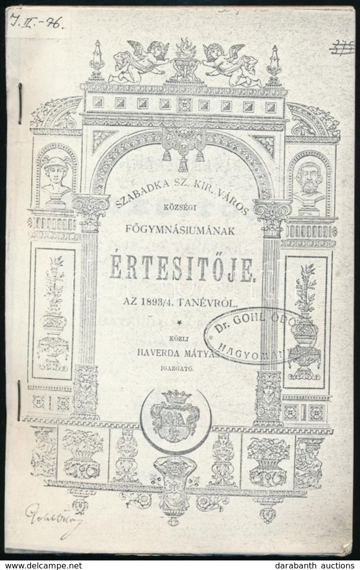 Szabadka Szabad Királyi Város Főgymnásiumának Értesítője Az 1893/4. Tanévről (Fénymásolat!), Szerk.: Haverda Mátyás, Ben - Zonder Classificatie