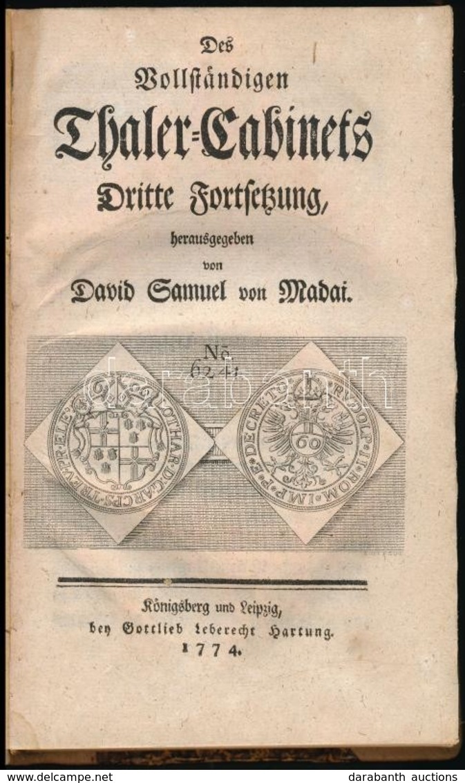 'Des Vollständigen Thaler Cabinert Dritte Vortsetzunk Herasugegeben Von David Samuel Von Madai' Königsberg és Lipcse, Go - Non Classificati