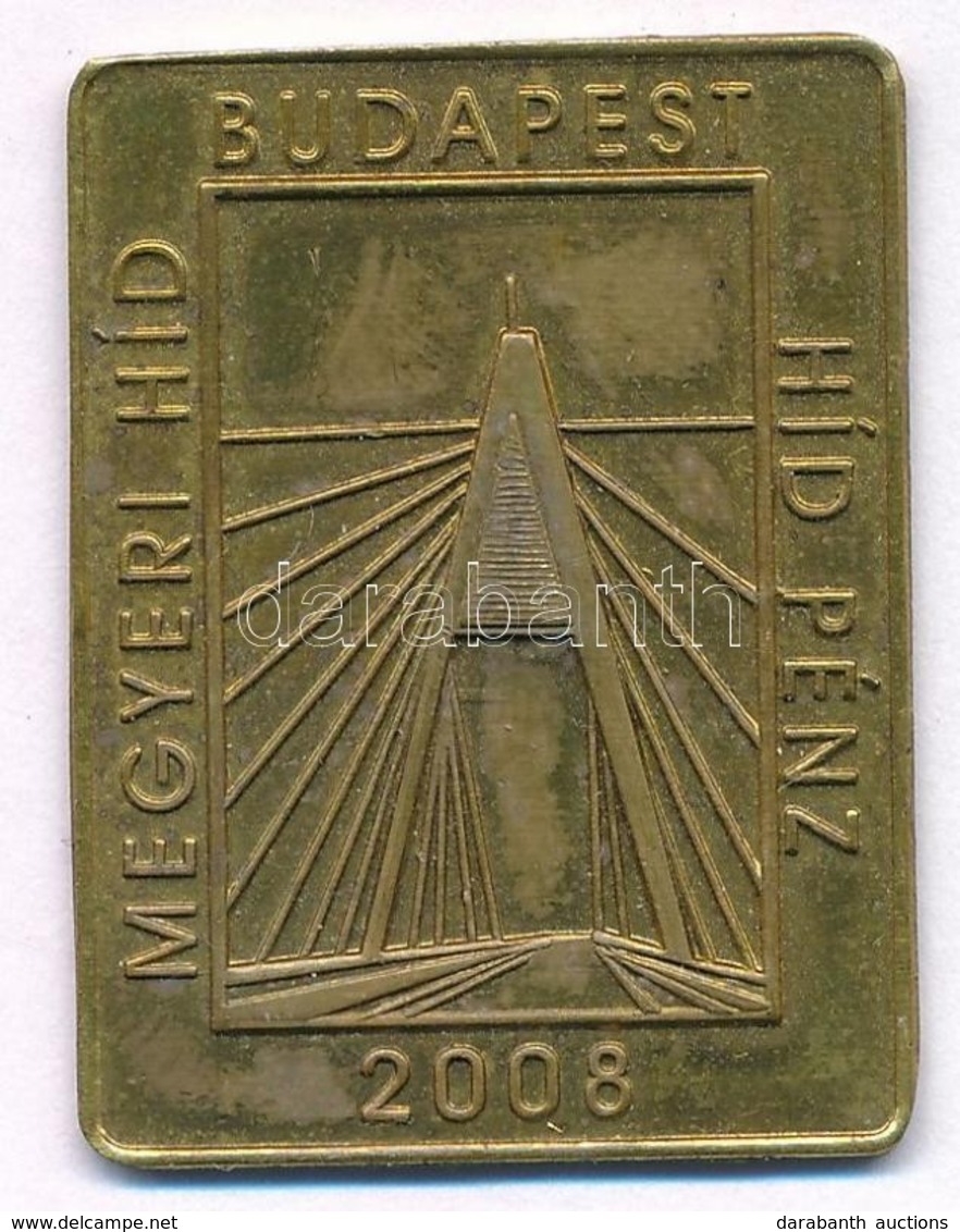 2008. 'Budapest - Megyeri Híd - Hídpénz' Cu Lemezérem T:2 - Zonder Classificatie