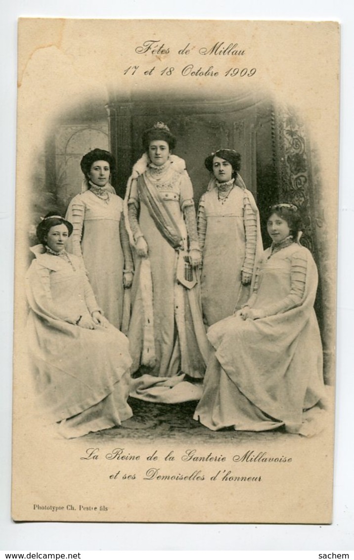12 MILLAU  Fetes  17 Et 18 Octobre 1909 La Reine De La Ganterie Millavoise Et Ses Demoiselles D'Honneur    D11 2019 - Millau