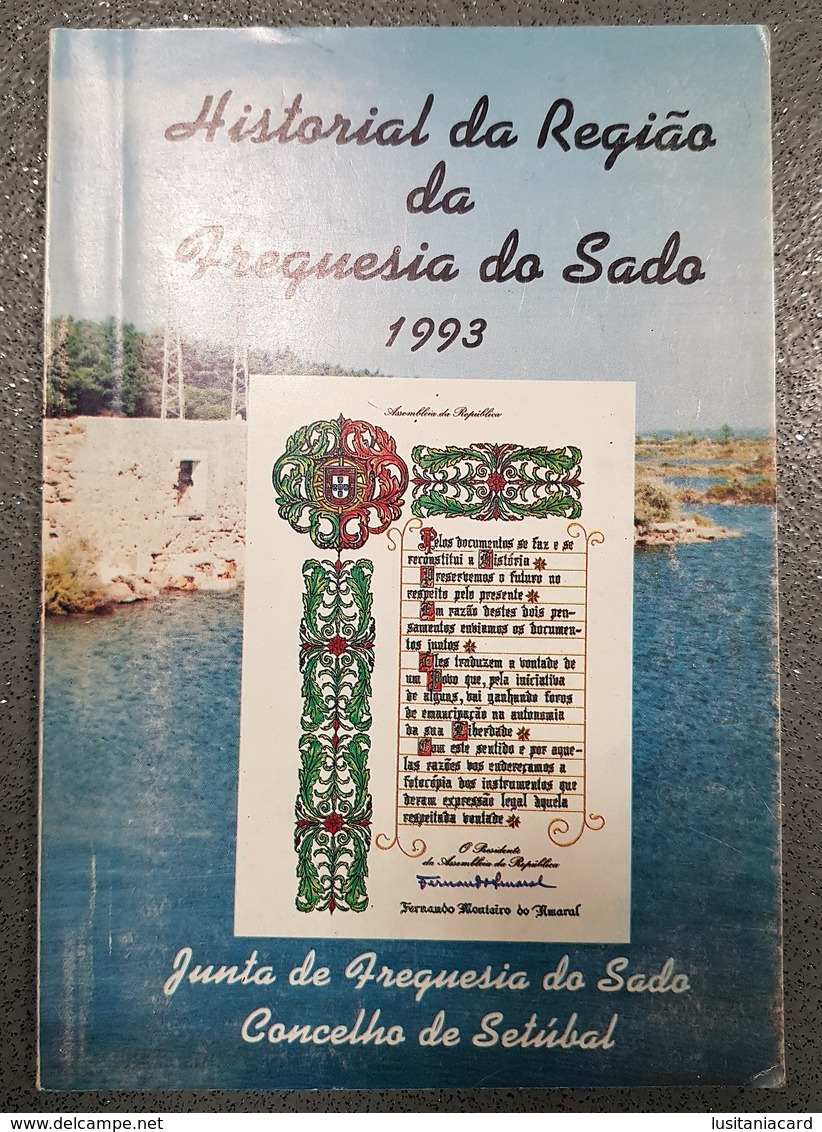 SETUBAL - MONOGRAFIAS - « Historial Da Região Da Freguesia Do Sado» (A.R. Carvalho, E. Candeias, J. Santos - 1993) - Libri Vecchi E Da Collezione