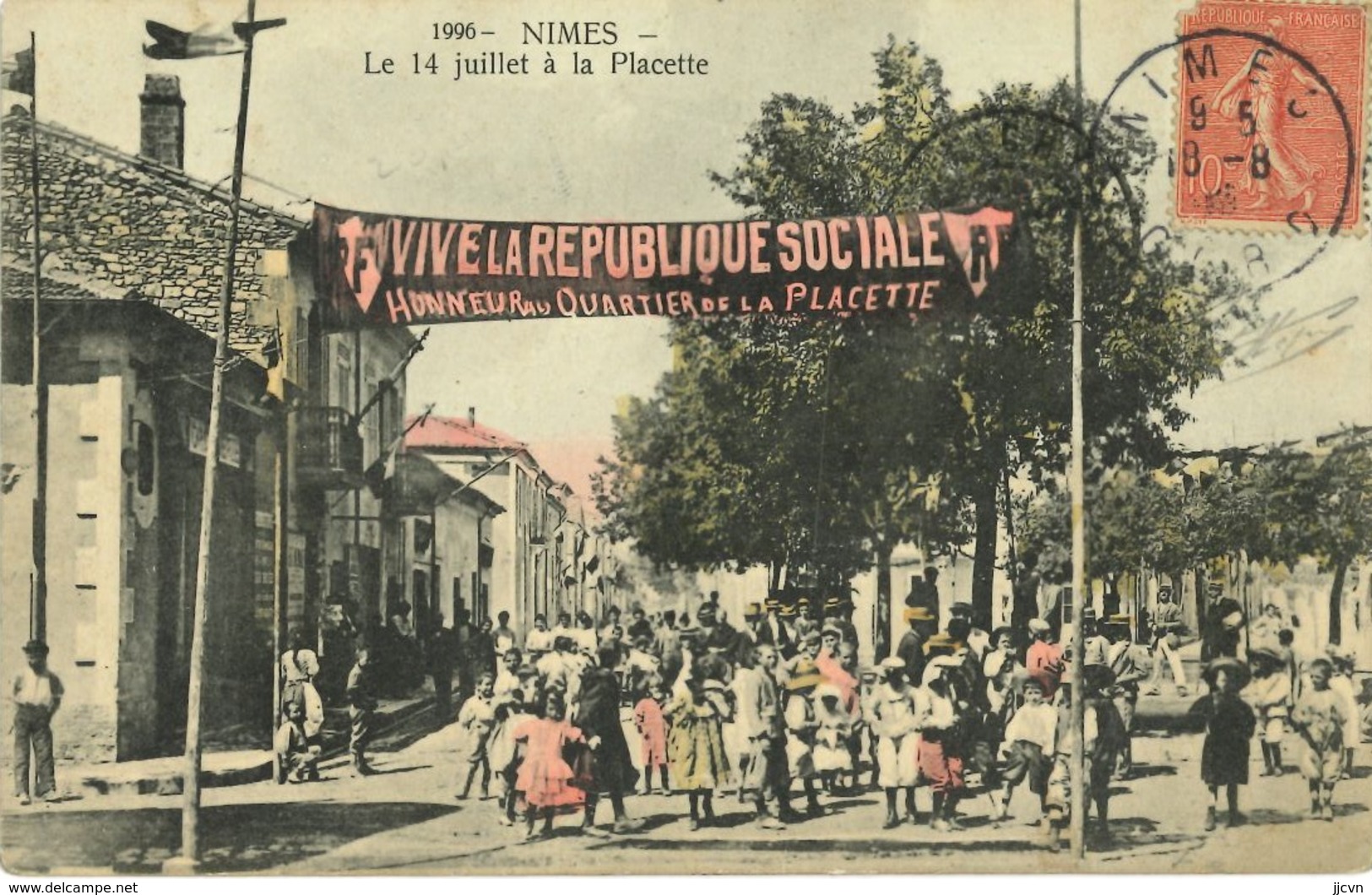 30 - Nîmes - Le 14 Juillet à La Placette - Vive La République Sociale - (Grosse Animation) Rare - Colorisée - Nîmes