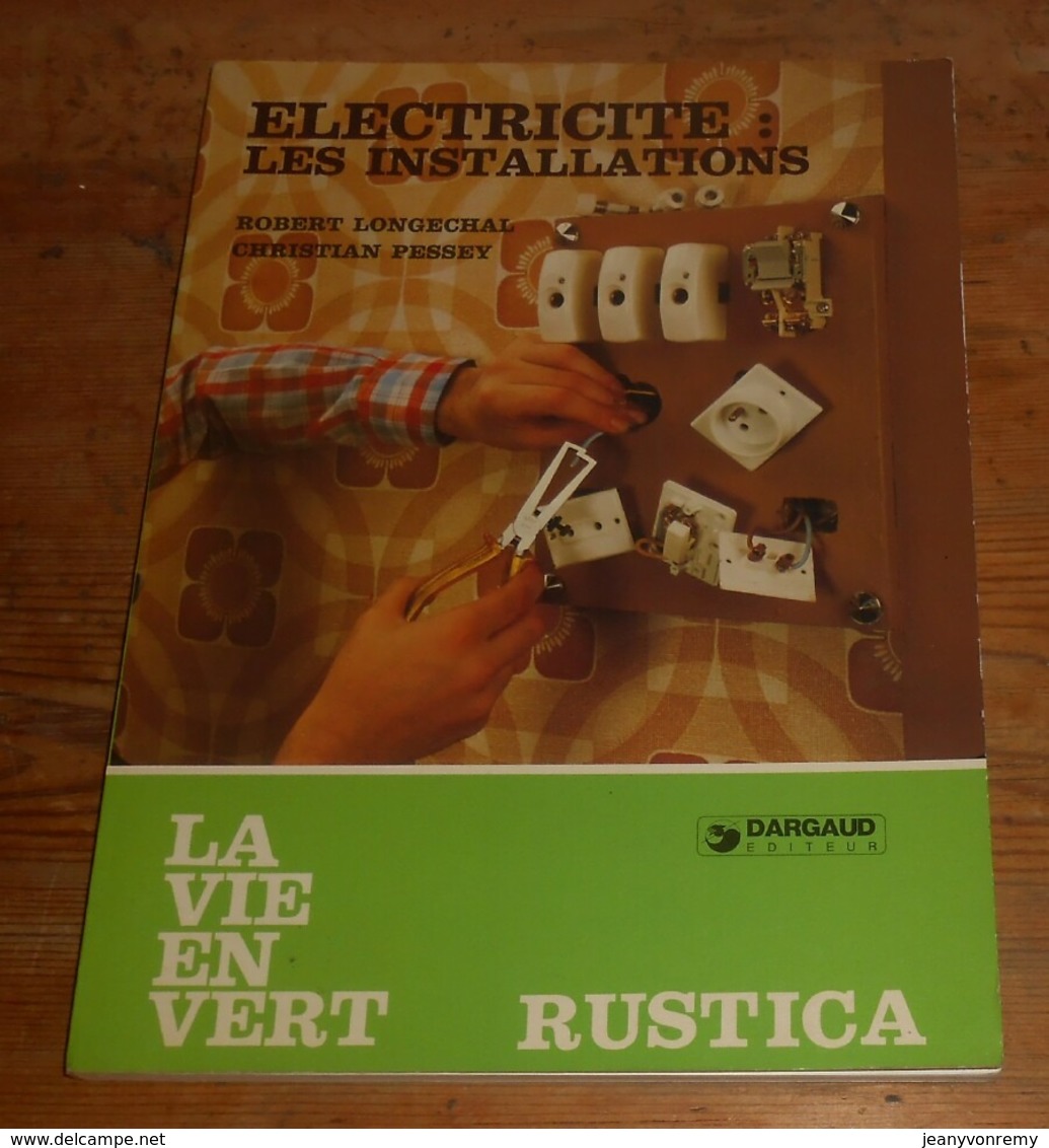Electricité: Les Installations. Robert Longechal. 1980. - Bricolage / Technique