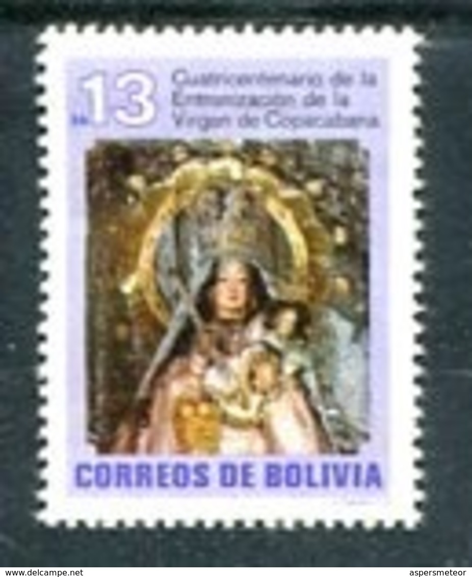 BOLIVIA - CUATRICENTENARIO DE LA ENTRONIZACION DE LA VIRGEN DE COPACABANA. ANNEE 1982. YVERT N° 631. MNH - LILHU - Cristianismo