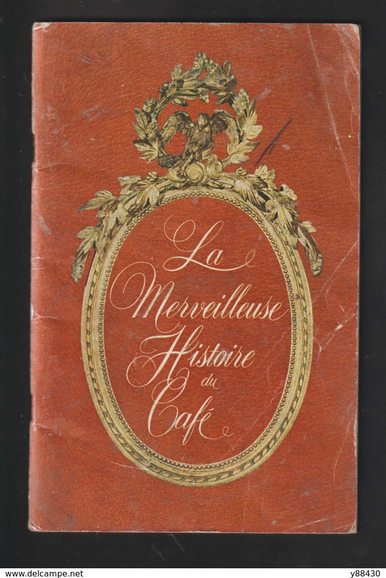 Livret . LA MERVEILLEUSE HISTOIRE DU CAFE -  Brochure éditée Par Le Comité Français Du Café - 42 Pages - 18 Photos - Autres & Non Classés