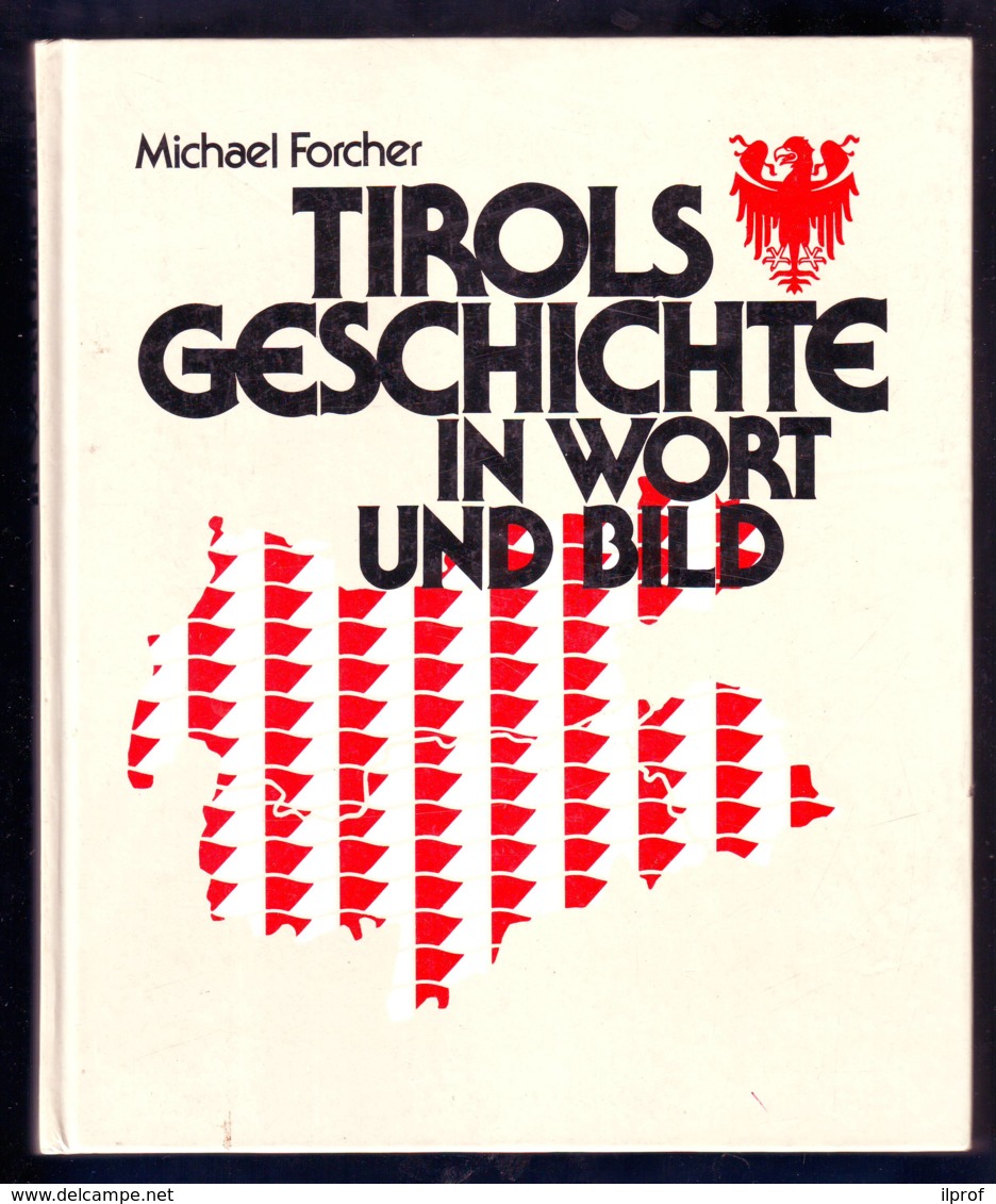 Tirols Geschichte In Wort Und Bild, Michael Forcher, Haymon Verlag Innsbruck 1984 - 5. Zeit Der Weltkriege