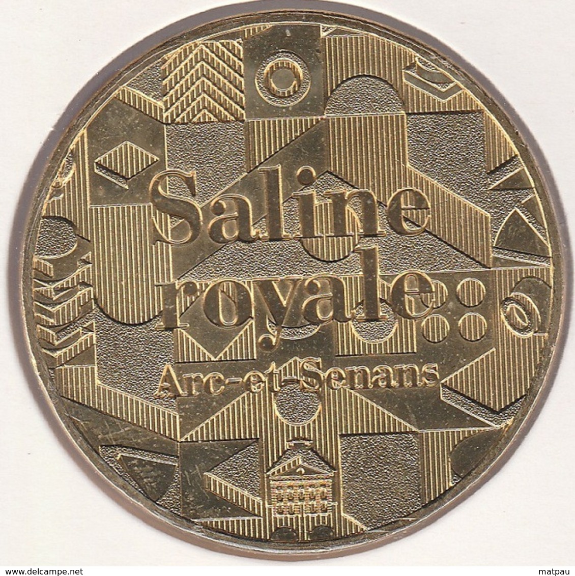 MONNAIE DE ¨PARIS 25 ARC ET SENANS Saline Royale - Saline Royale 2015 - 2015 - 2015