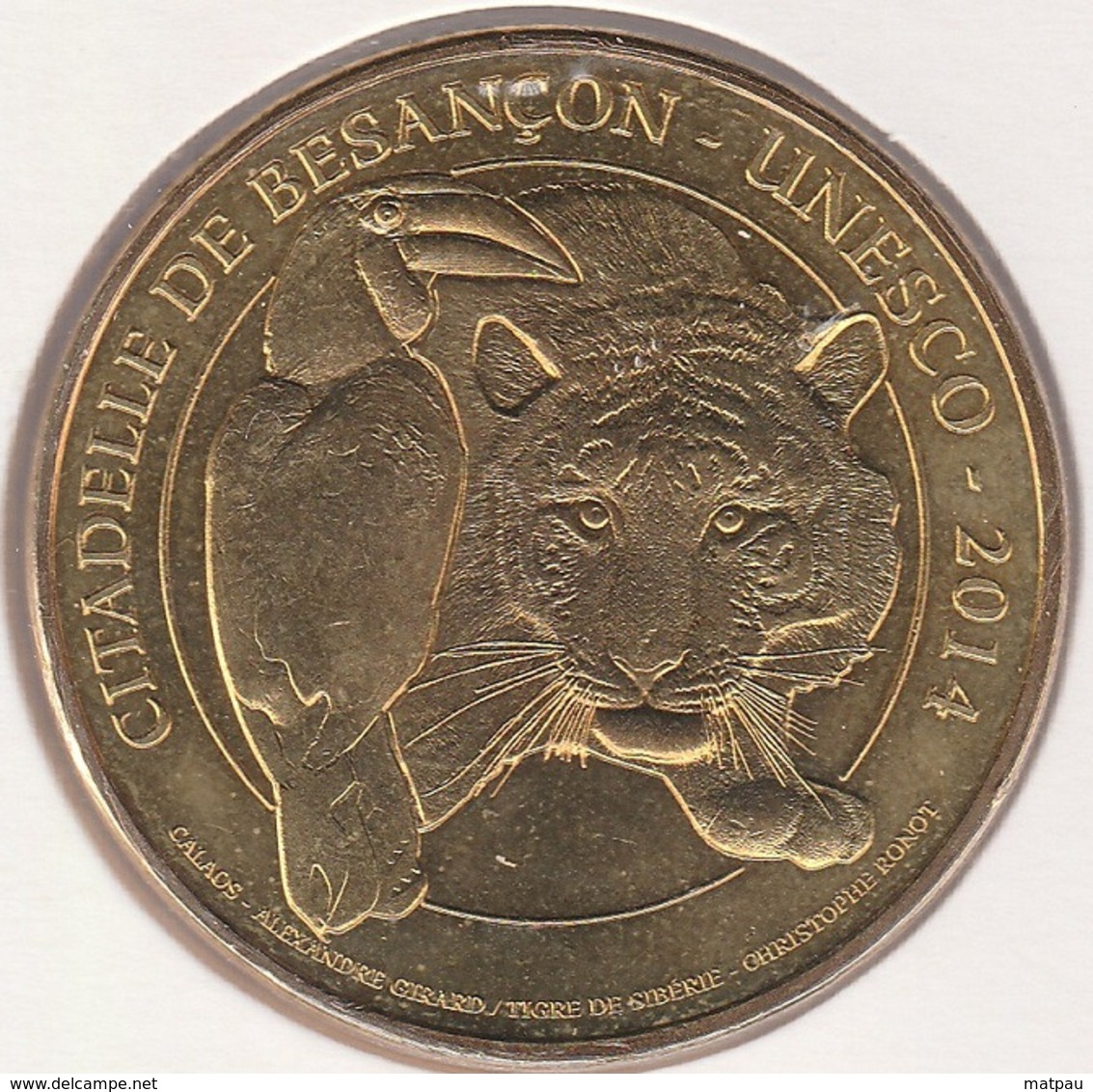 MONNAIE DE ¨PARIS 25 BESANÇON Citadelle De Besançon - UNESCO 2014 - Calaos Et Tigre De Sibérie - 2015 - 2015