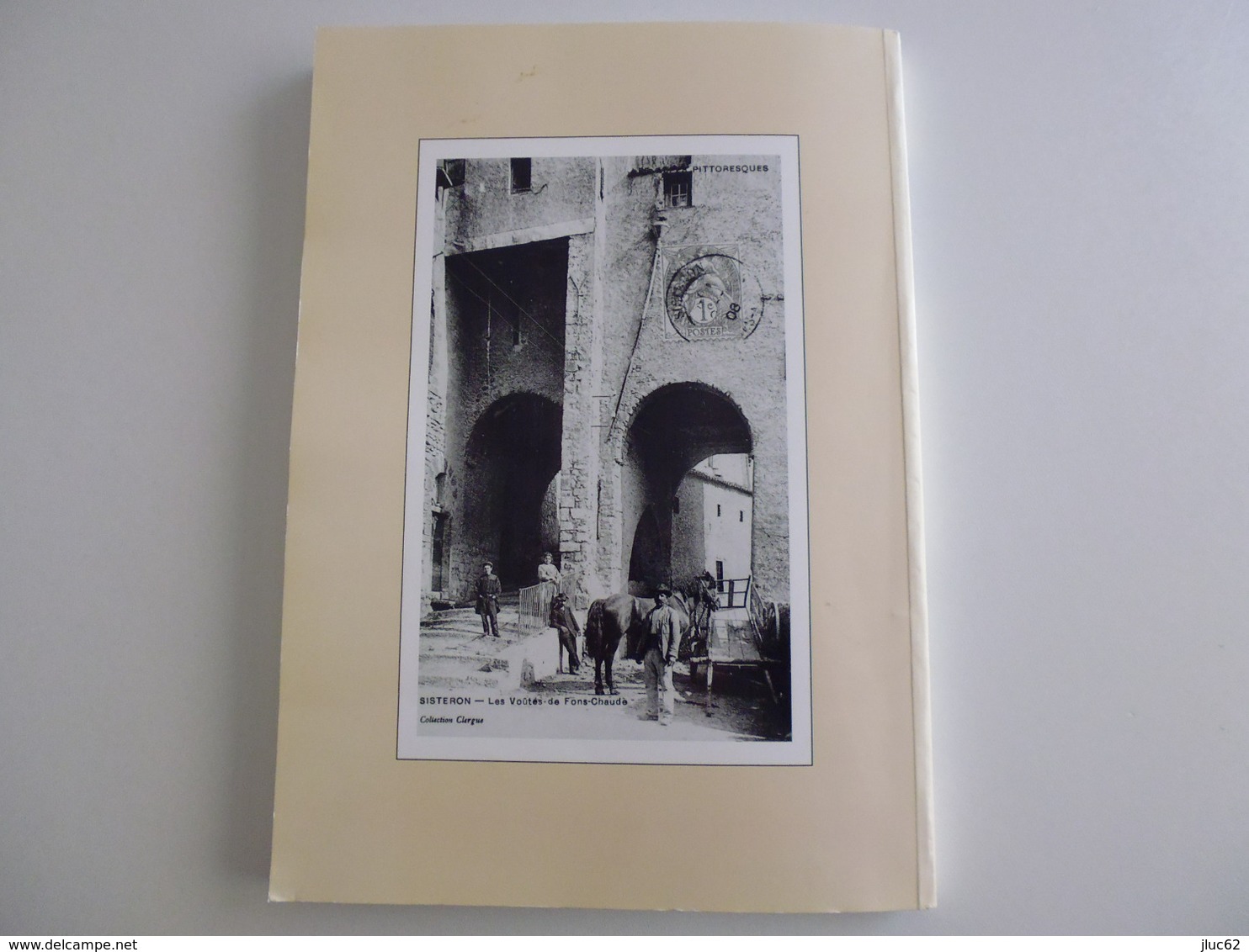 SISTERON AU DEBUT DU XIX SIECLE. LUCIEN ET MARYSE MOST. FORMAT 30 x 21 cm 240 PAGES.TRES BON ETAT.TRES NOMBREUSES PHOTOS