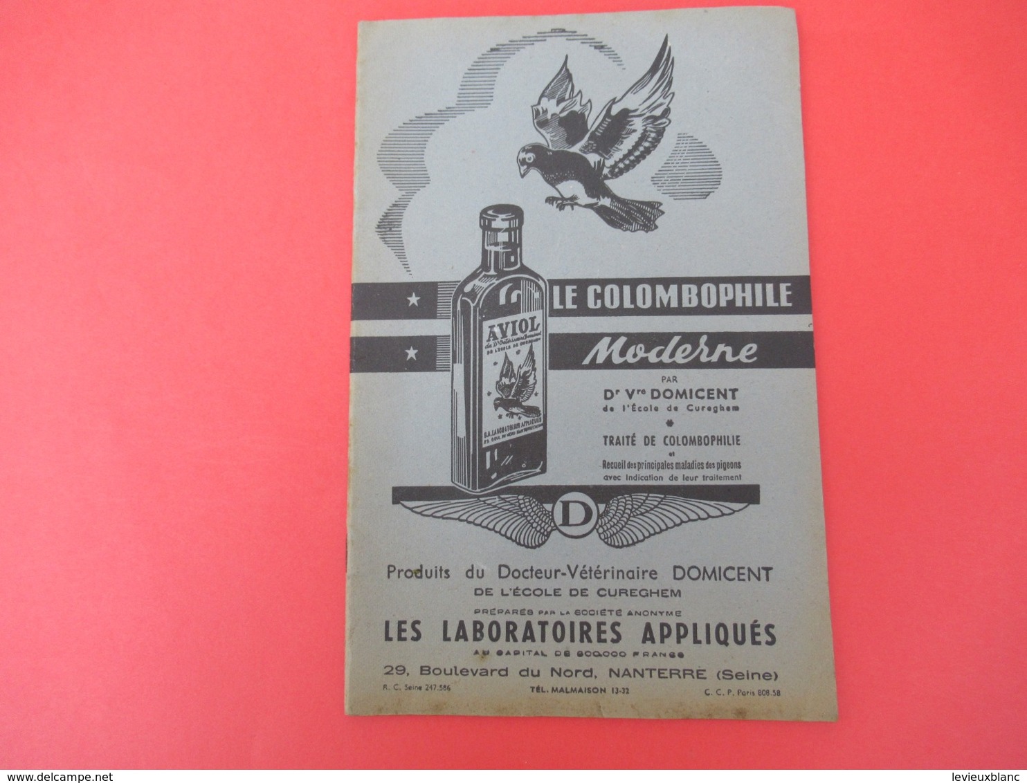 Livret/ Le Colombophile Moderne/ Dr Domicent/ Aviol/Laboratoires Appliqués/ NANTERRE/ Seine/ Vers 1930-1950  LIV173 - Animaux