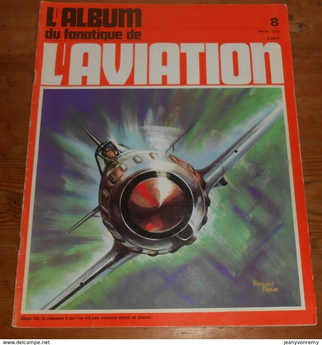 L'album Du Fanatique De L'aviation. N°8. Février 1970. - Aviation