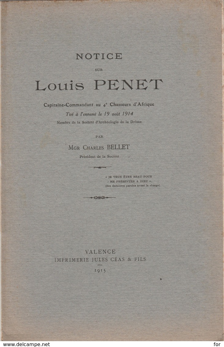 Notice Sur : LOUIS PENET : Capitaine - Commandant Au 4é Chasseurs D'afrique ( Tué Le 19 Aout 1914 ) Imp. Valence 1915 - Français