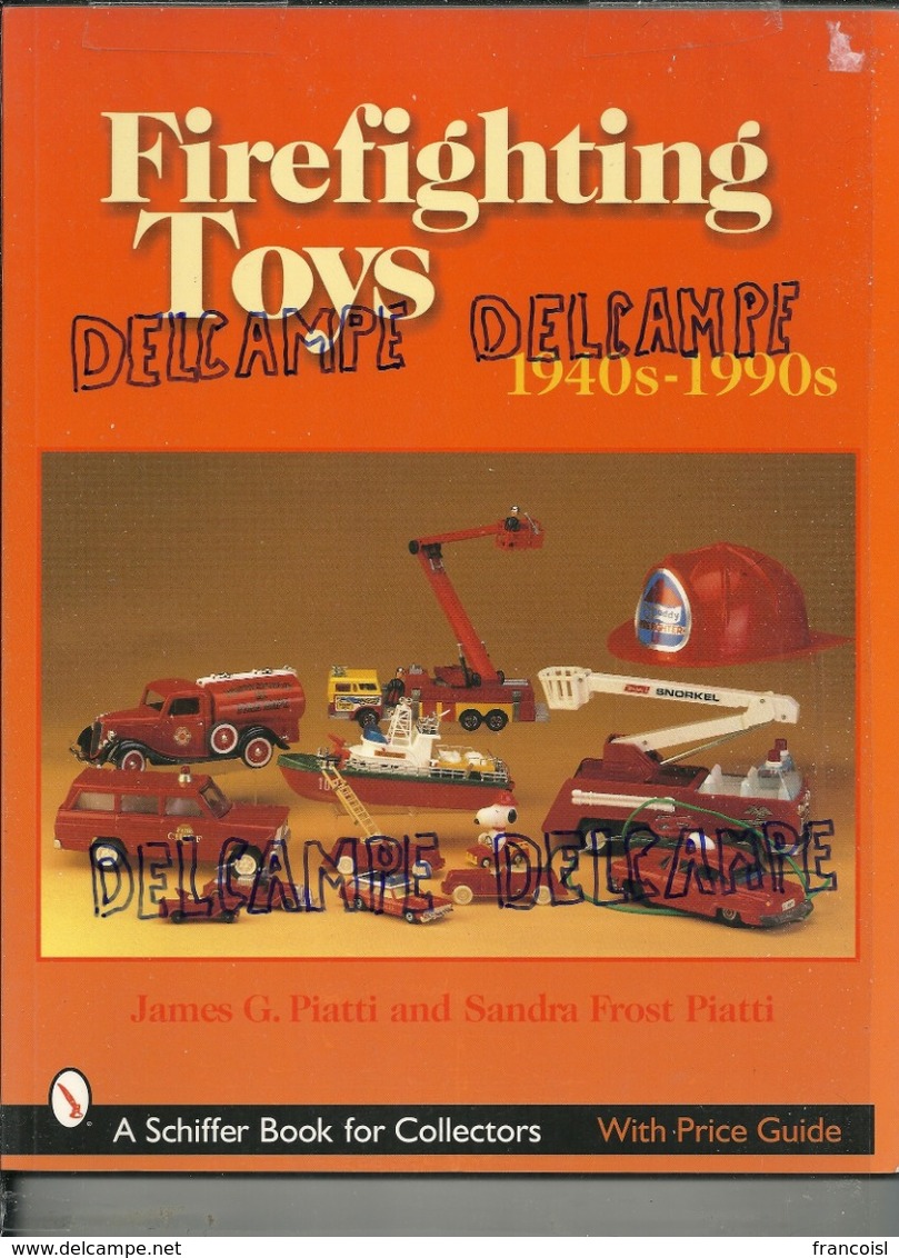 Firefighting Toys. A Schiffer Book For Collectors. Jouets  Pompiers - Boeken Over Verzamelen