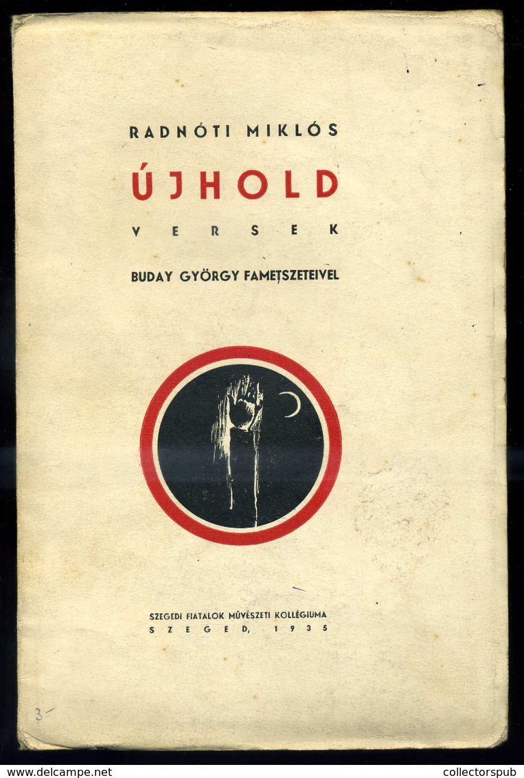 Radnóti Miklós: Újhold. Versek. Buday György Fametszeteivel. Szeged, 1935. Szegedi Fiatalok Művészeti Kollégiuma [ny. Tr - Unclassified
