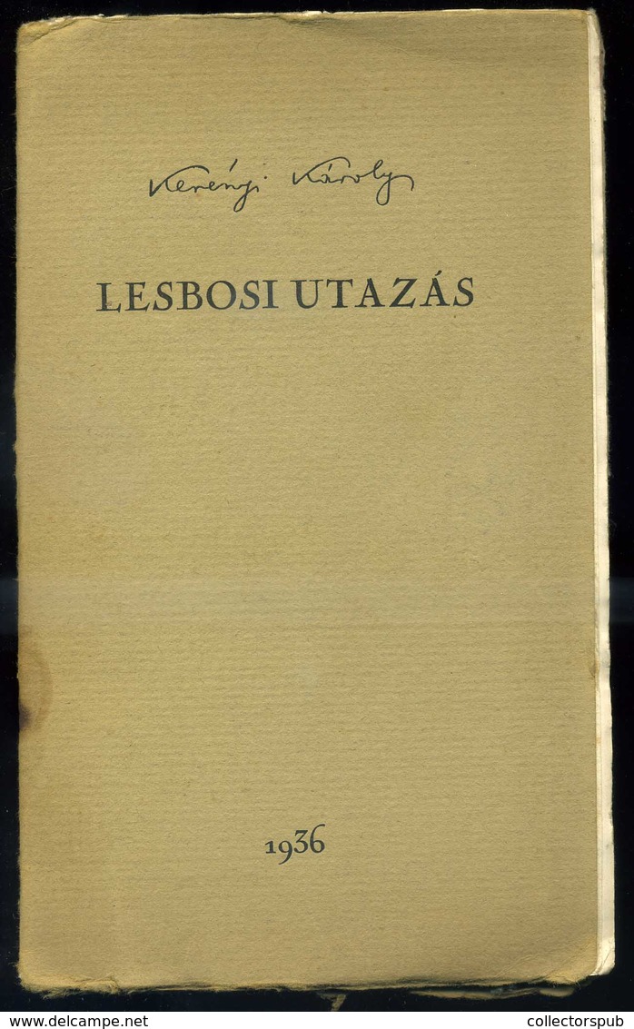 Kerényi Károly: Lesbosi Utazás. 1936 Kézirat Gyanánt Készült 150 Számozott Példányban. Ez A 146. Számú Példány. - Non Classés