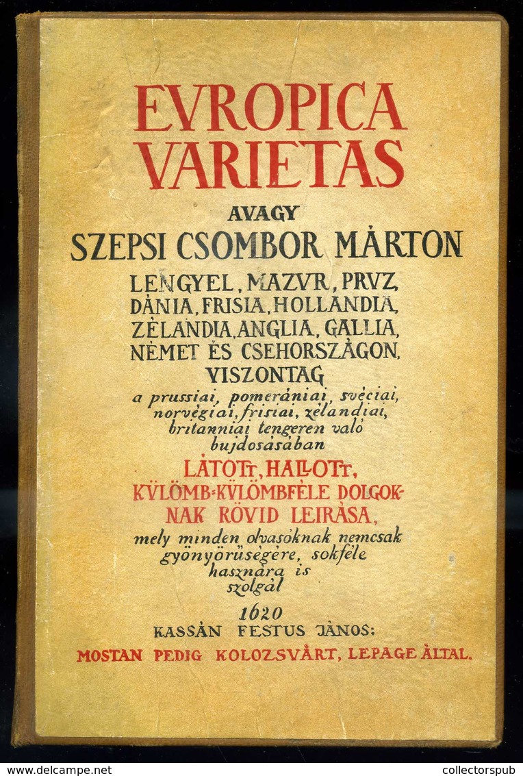 Szepsi Csombor Márton: Europica Varietas.. 1943. Hasonmás Kiadás Igényes Bőrkötésben! - Unclassified