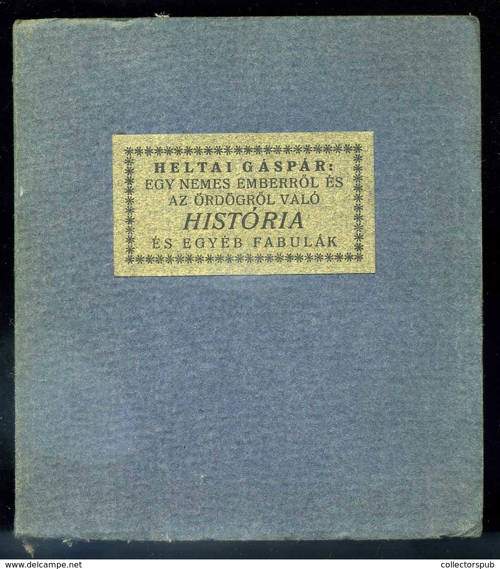 HELTAI Gáspár: Egy Nemes Emberről és Az ördögről Való História , Gyomán, 1942. Kner Izidor - Sin Clasificación