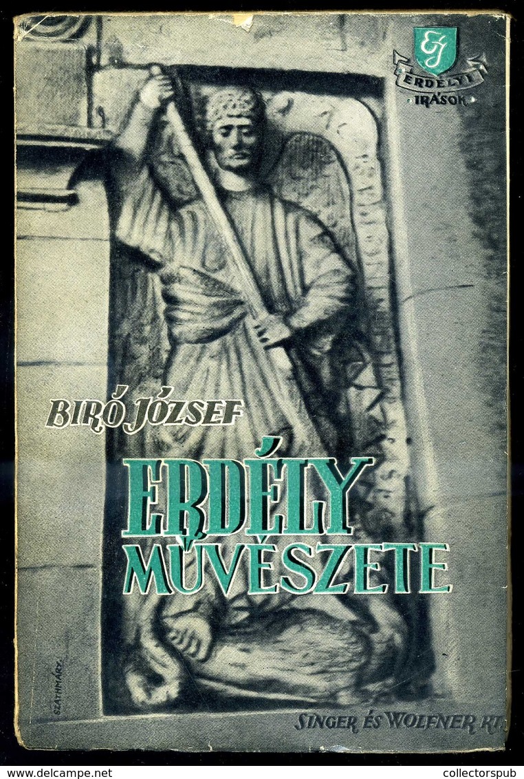 BÍRÓ JÓZSEF: ERDÉLY MŰVÉSZETE. ELSŐ KIADÁS! Bp. (1941.) - Sin Clasificación