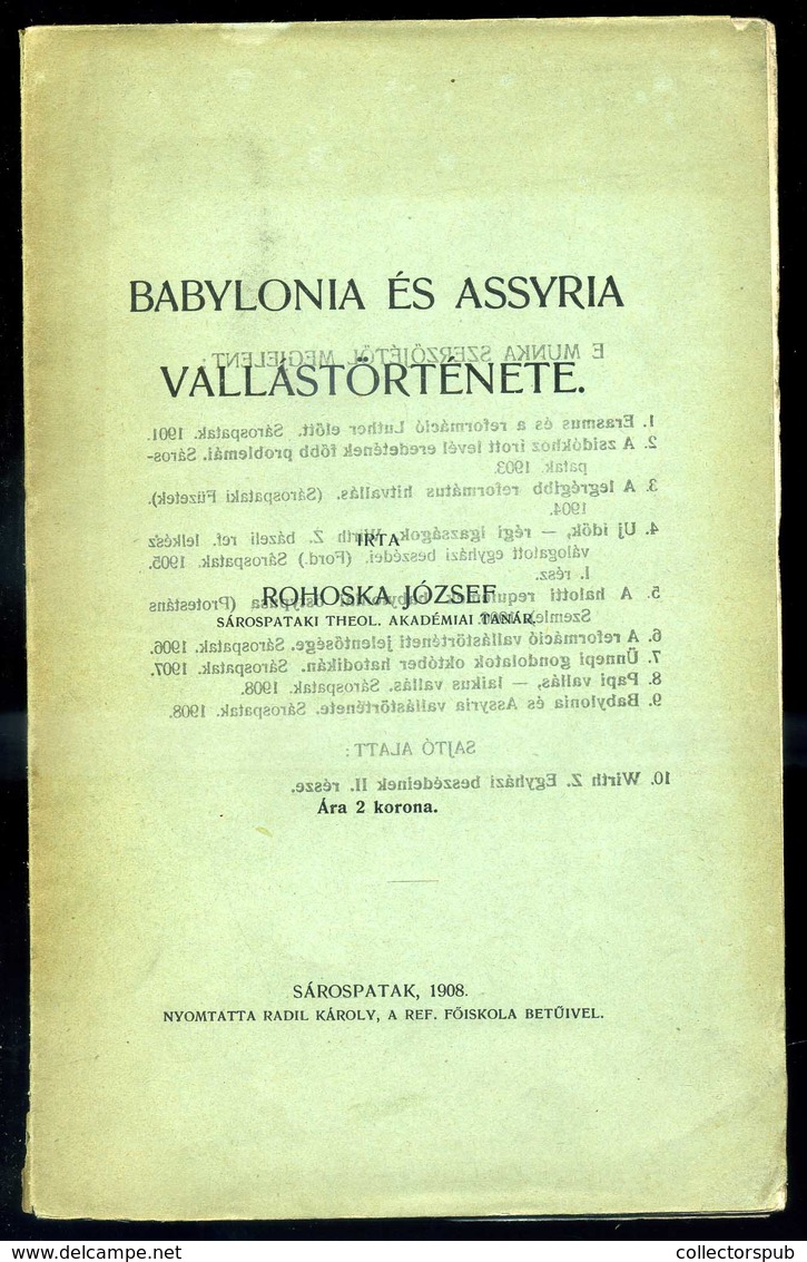 ROHOSKA JKózsef . Babylonia és Assyria Vallástörténete Sárospatak 1908. 62l - Non Classés