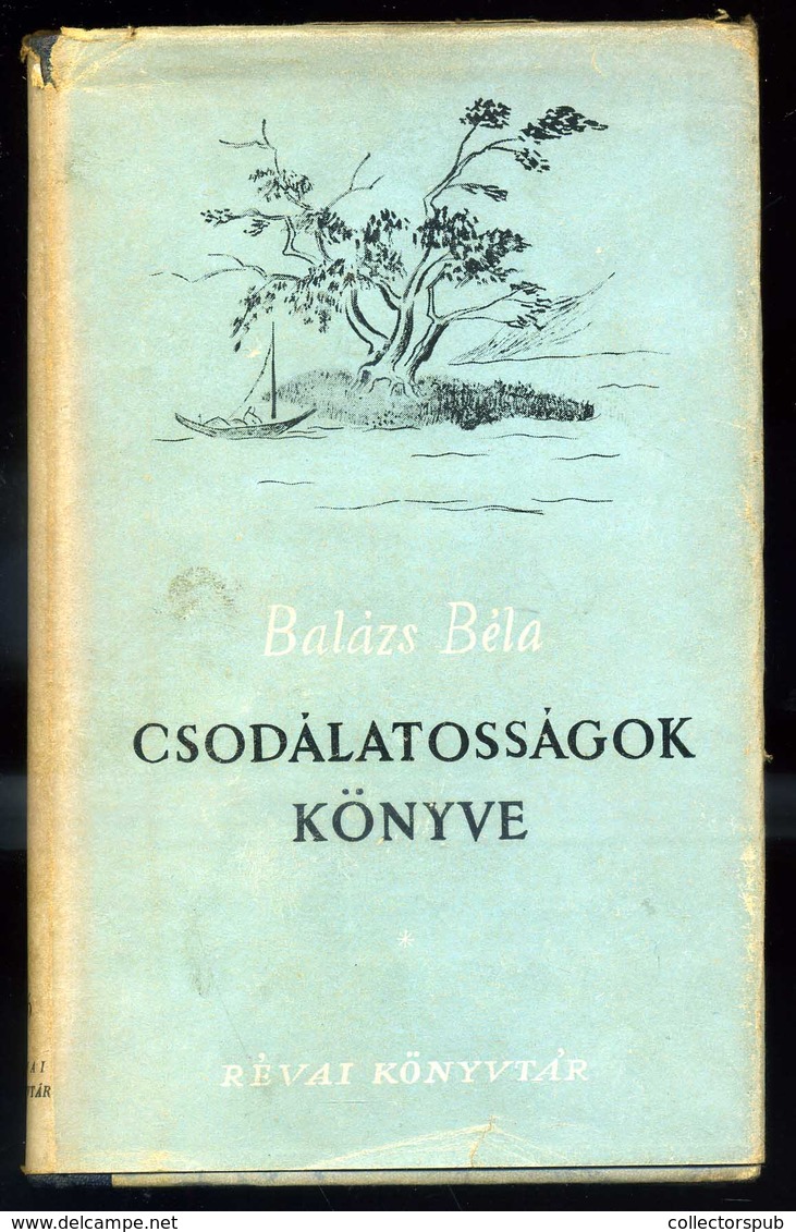 BALÁZS Béla Csodálatosságok Könyve. 1. Kiad. 1948 - Zonder Classificatie