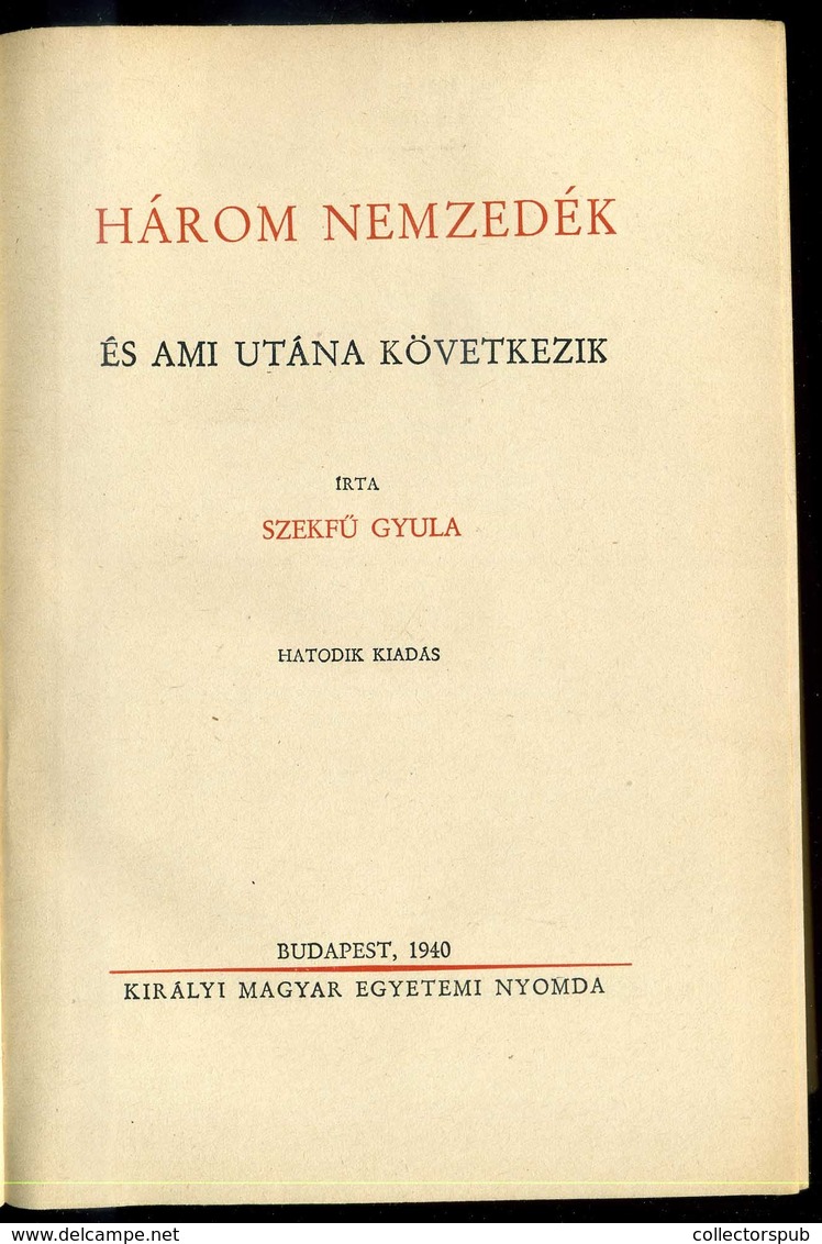 Szekfű Gyula: Három Nemzedék és Ami Utána Következik. Bp. 1935.) Egyetemi Ny. 514 L - Unclassified