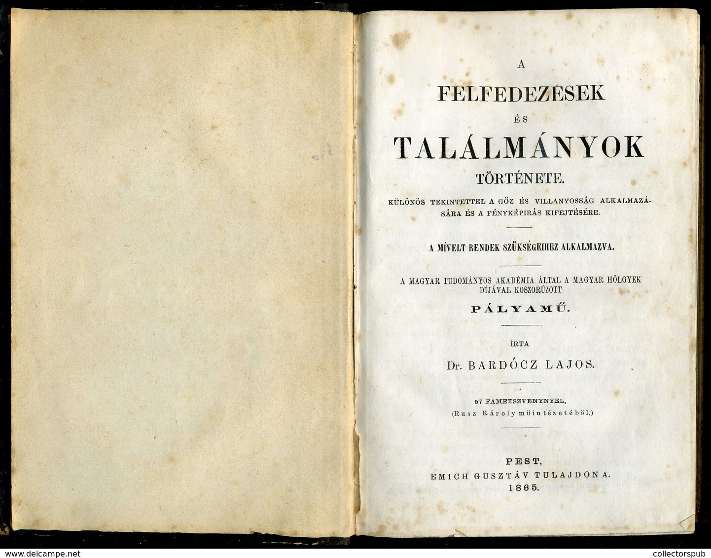 Bardócz Lajos: A Felfedezések és Találmányok Története. Különös Tekintettel A Gőz és Villanyosság Alkalmazására és A Fén - Sin Clasificación