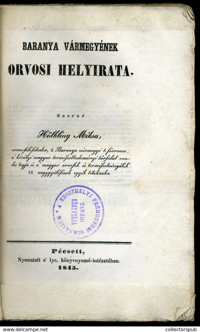 Hölbling Miksa: Baranya Vármegyének Orvosi Helyirata.Pécsett, 1845. Igen Ritka Köny, Címplapon Könyvtári Bélyegző (1948  - Brieven En Documenten