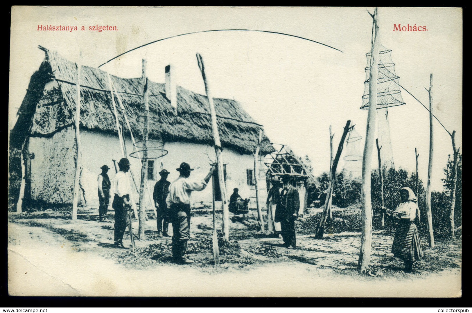 MOHÁCS 1917. Halásztanya Régi Képeslap  /  Fishing Camp  Vintage Pic. P.card - Hungría