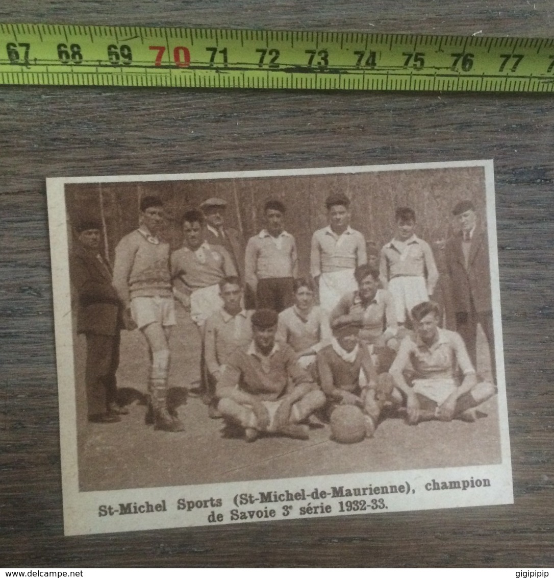 1932 1933 M EQUIPE DE FOOTBALL ST SAINT MICHEL DE MAURIENNE SPORTS CHAMPION DE SAVOIE - Collections