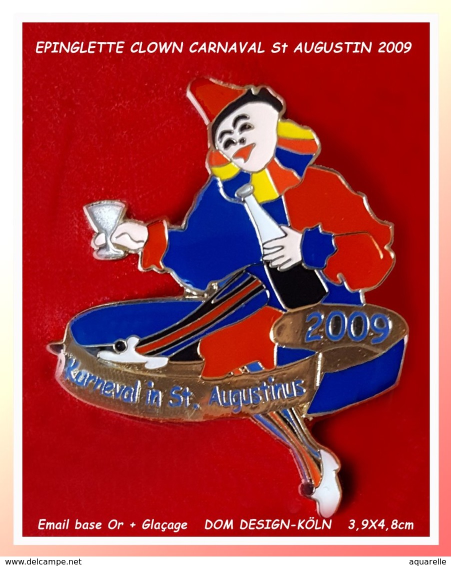 SUPER PIN'S EPINGLETTE  CLOWN-CARNAVAL : ORIGINE SUISSE, Création CLOWN Pour CARNAVAL De St AUGUSTIN En 2009 3,9X4,8cm - Personnes Célèbres