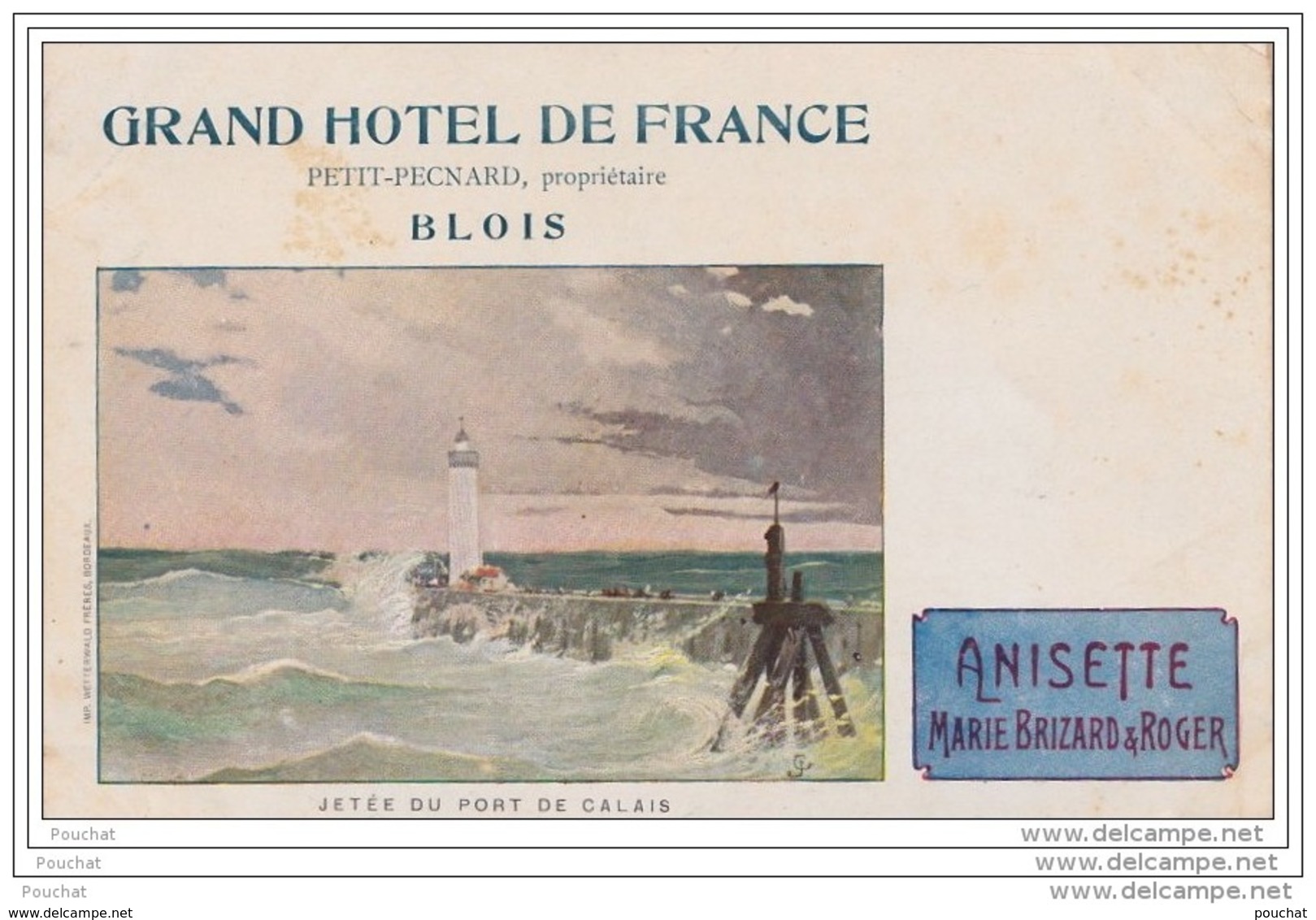 41) BLOIS - GRAND HOTEL DE FRANCE - PETIT PECNARD  , Propriétaire - Port De Calais  - Anisette  Marie Brizard &amp; Roge - Blois