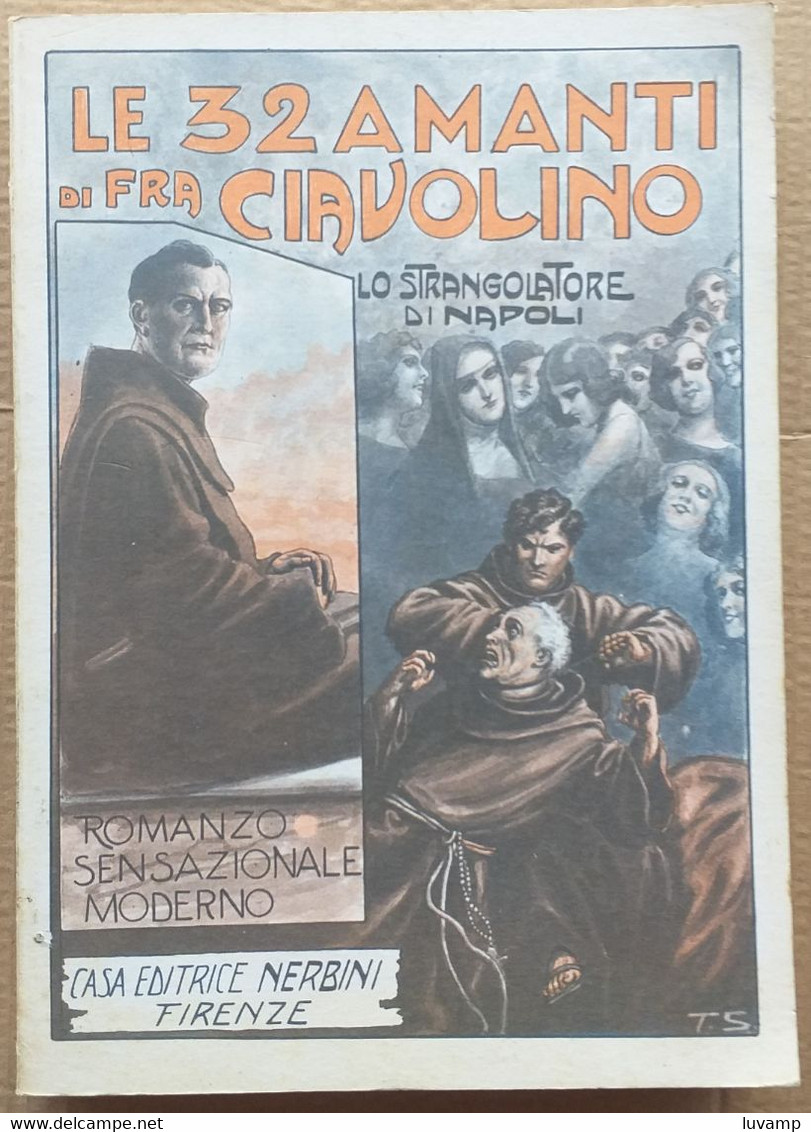 LE 32 AMANTI DI FRA CIAVOLINO -ROMANZO -EDIZIONE NERBINI DEL 1981 ( CART 72) - Novelle, Racconti