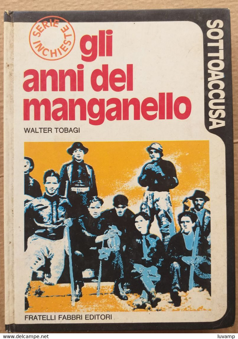 GLI ANNI DEL MANGANELLO DI WALTER TOBAGI ( CART 72) - Novelle, Racconti