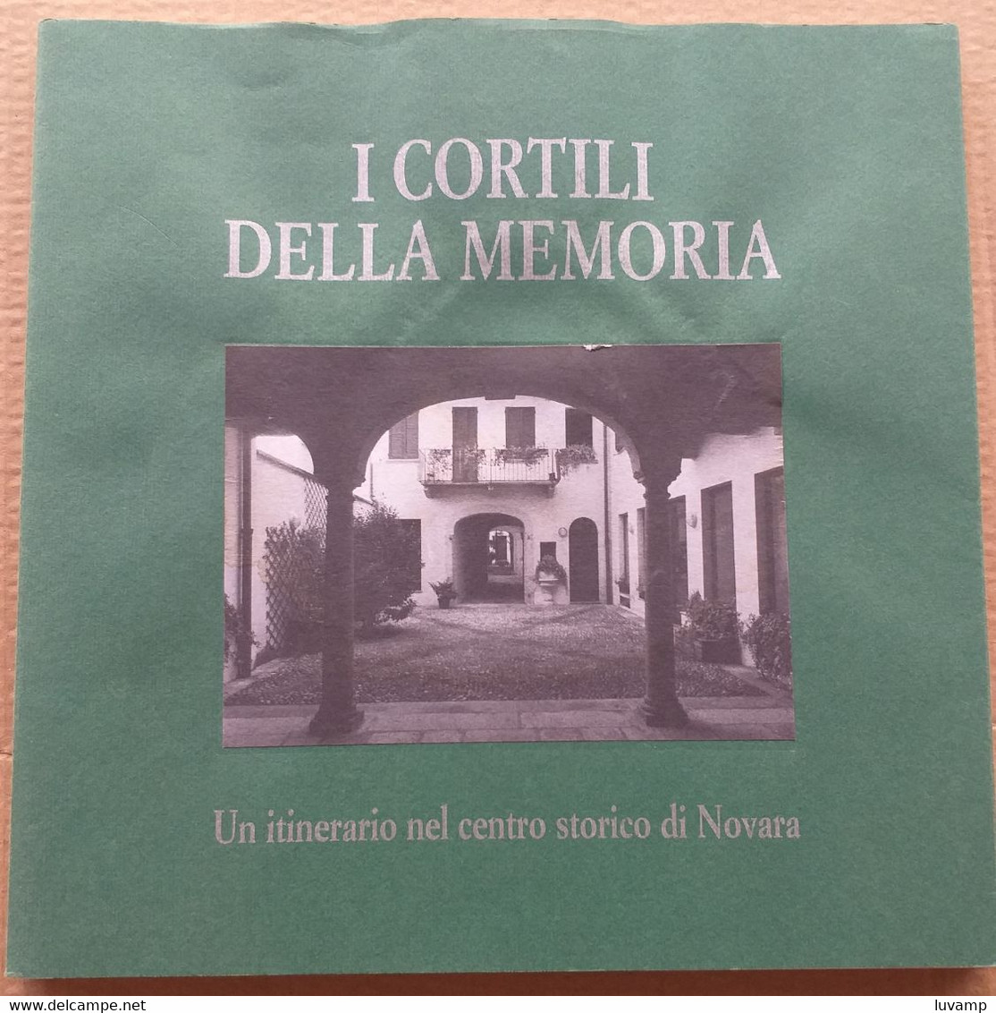 I CORTILI DELLA MEMORIA -ITINERARIO CENTRO STORICO -EDIZ 2000 ( CART 70) - Storia