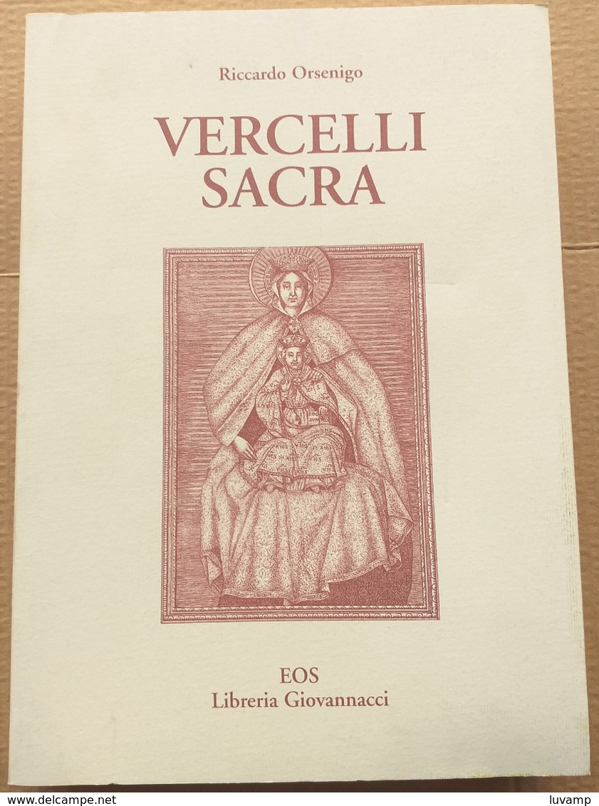 VERCELLI SACRA DI RICCARDO ORSENIGO - EDIZ EOS 1995 (210819) - Storia