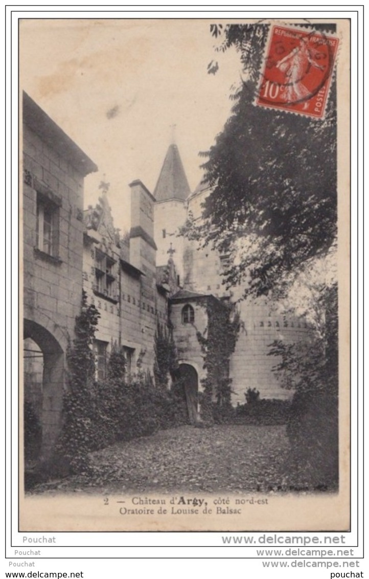 36) Château D 'ARGY , Côté Nord Est - Oratoire De Louise De Balsac - Autres & Non Classés