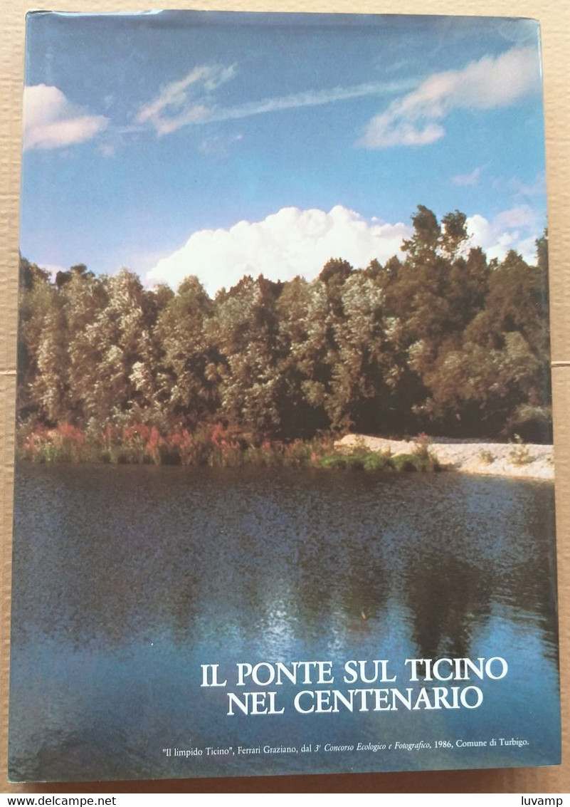 IL PONTE SUL TICINO NEL CENTENARIO - PAG 109 DEL 1987 ( CART 70) - Geschiedenis