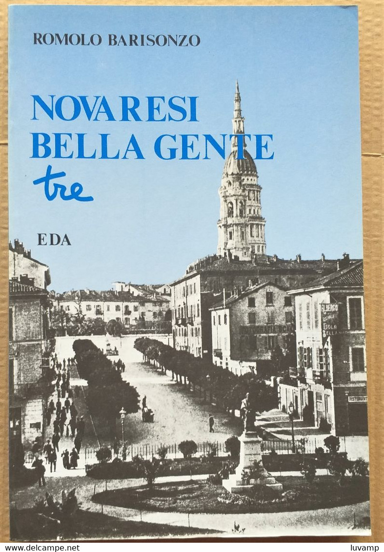 NOVARESI BELLA GENTE 3 -A CURA DI ROMOLO BARISONZO - PAG 198 DEL 1994 ( CART 70) - Histoire