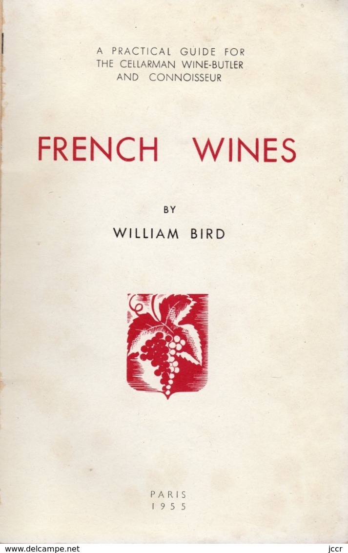 A Practical Guide For The Cellarman Wine-Butler And Connoisseur - French Wines By William Bird - 1955 - Européenne