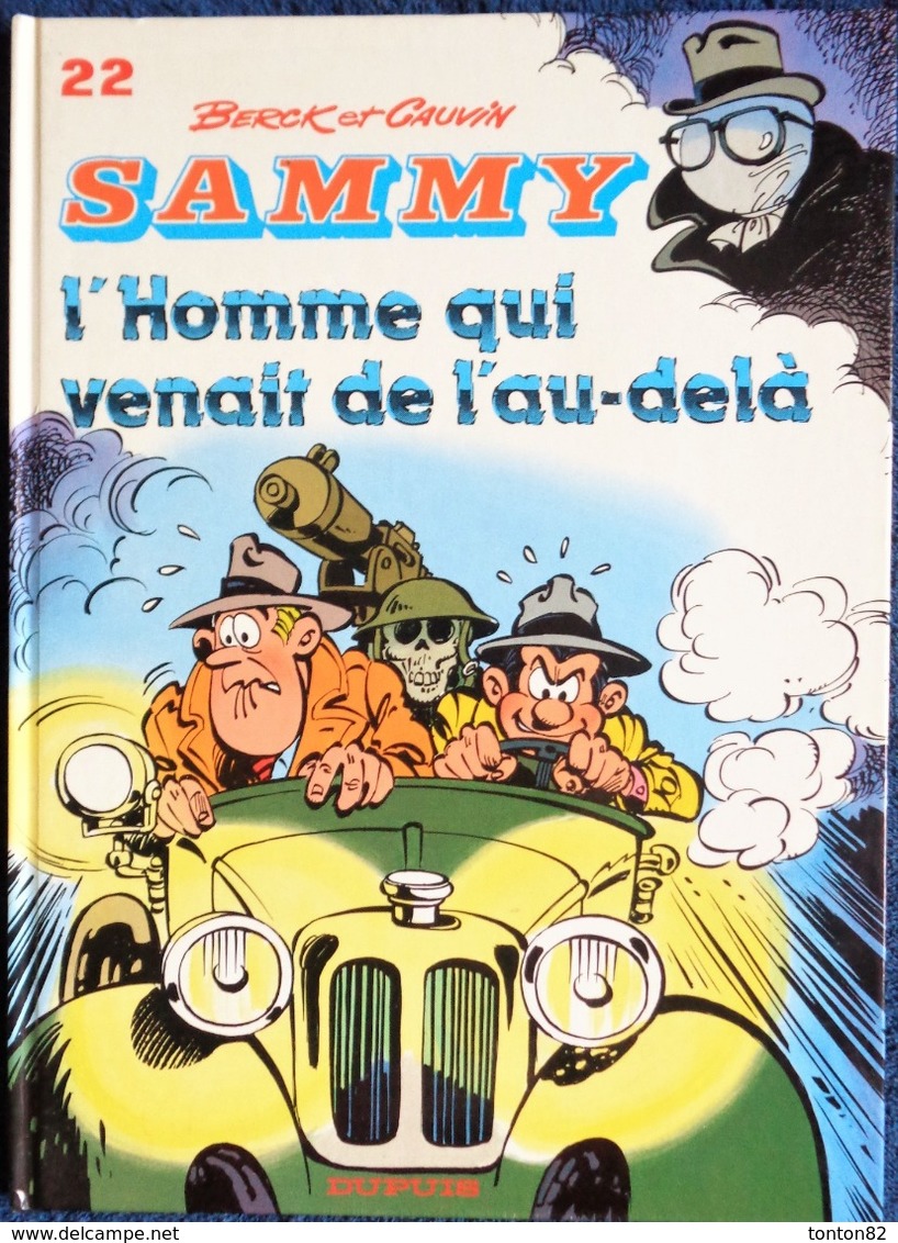 Berck Et Cauvin - SAMMY - 22 - L'homme Qui Venait De L'au-delà - Dupuis - ( E.O. 1987 ) . - Sammy