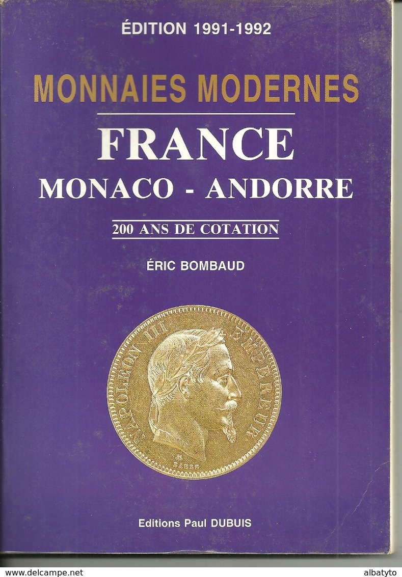 Livre Monnaies Modernes France Monaco Andorre Eric Bombaud 1991 1992 Numismatique Numismate  Cotation - Livres & Logiciels
