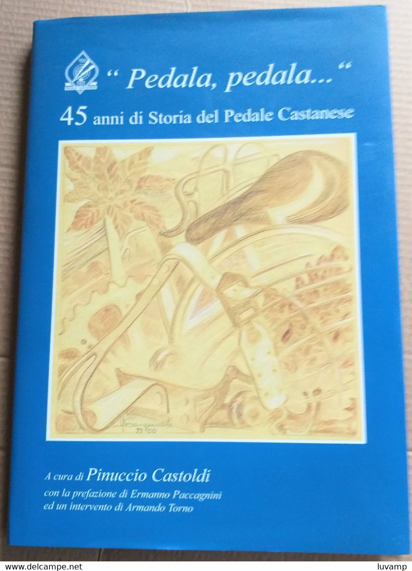 PEDALA PEDALA 45 ANNI DI STORIA CASTANESE -PAG. 87 ( CART 70) - Altri & Non Classificati