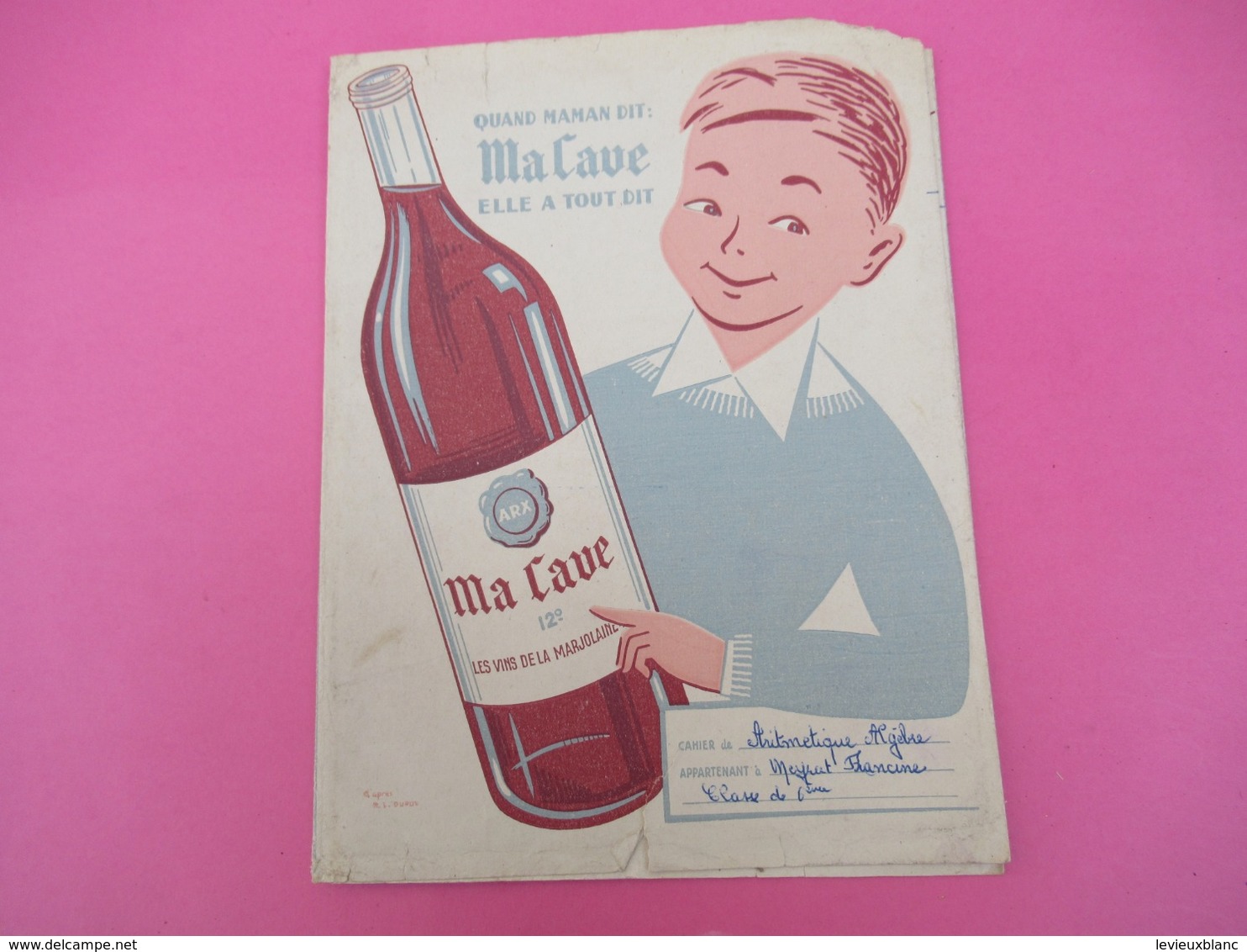 Protège-Cahier/VIN / Ma Cave/ Quand Maman Dit Ma Cave Elle A Tout Dit/ Cahier De Calcul/ MEYRAT /EFGE/Vers 1950  CAH211 - V