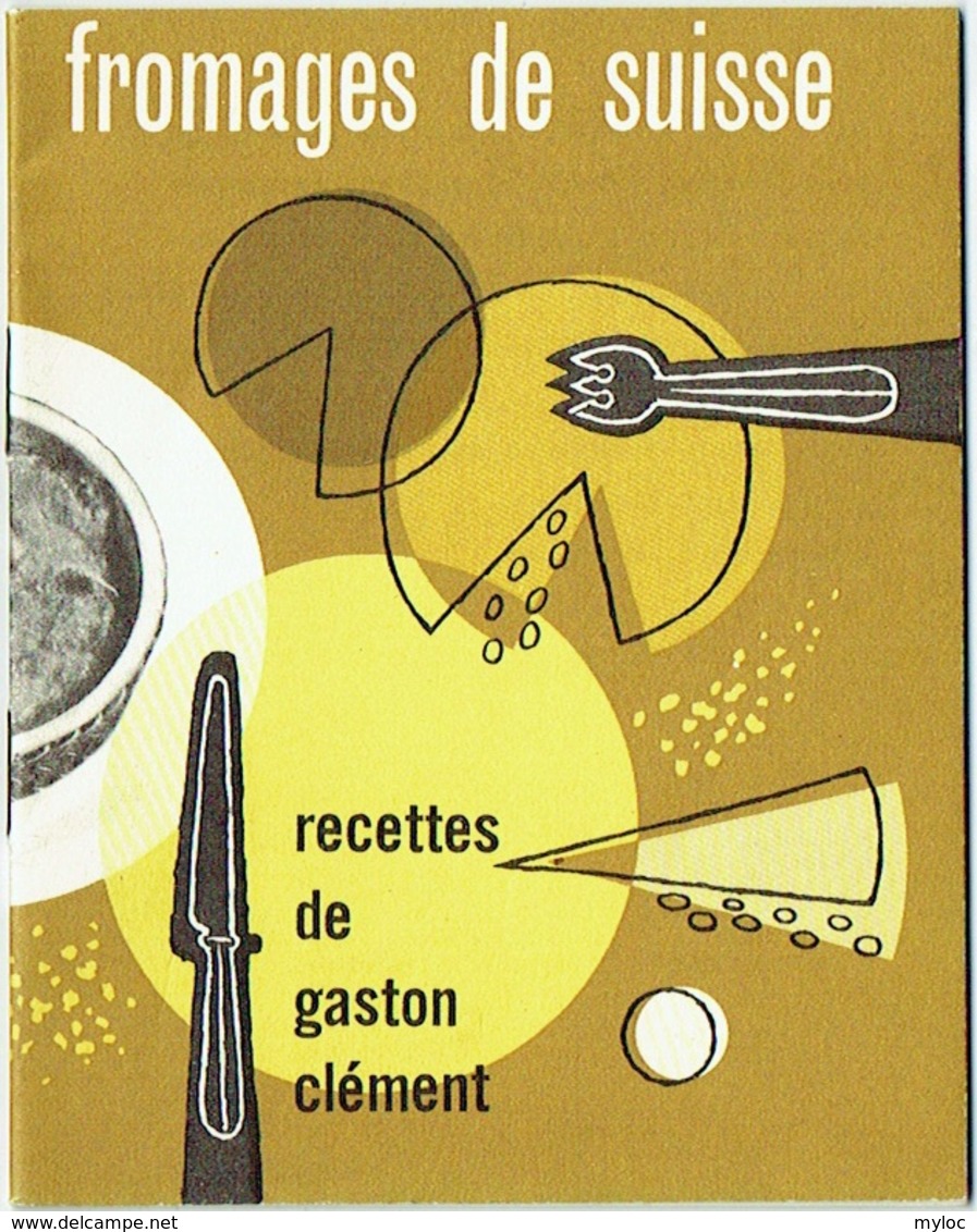 Publicité. Livret De Cuisine.  Recettes De Gaston Clément. Fromages De Suisse. Switzerland. - Publicités