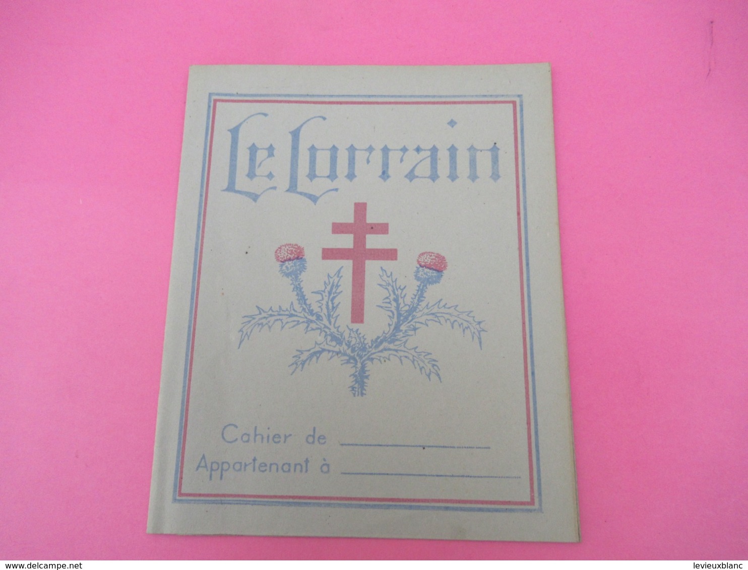 Protège-Cahier/LE LORRAIN/Croix De Lorraine Et Chardons /Vers 1920-1940  CAH231 - Other & Unclassified